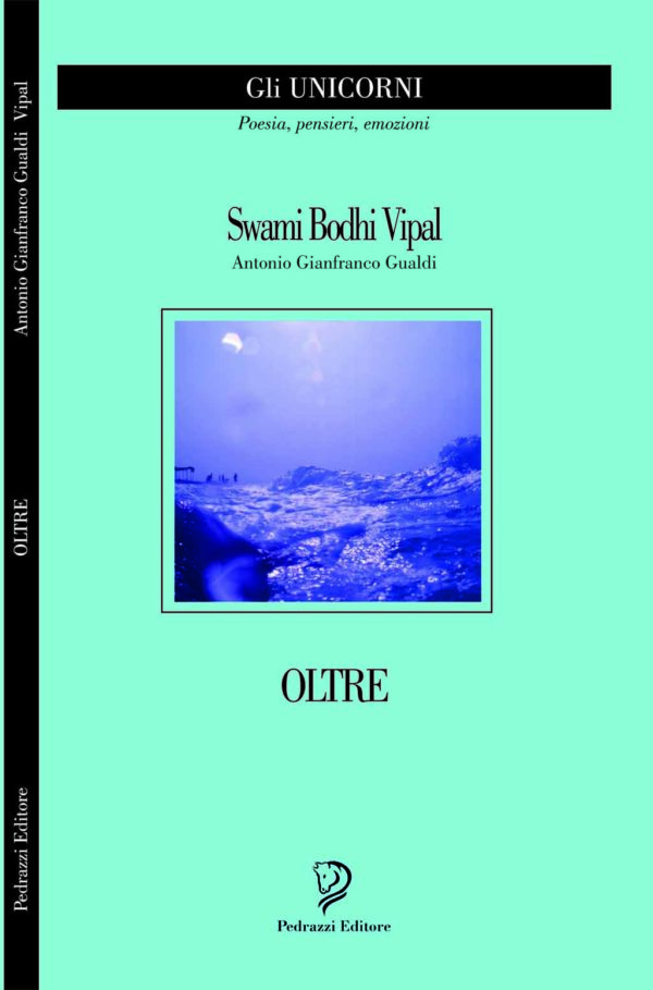 Fronte copertina libro silloge Oltre collana gli unicorni edizioni Pedrazzi autore Vipal Antonio Gianfranco Gualdi