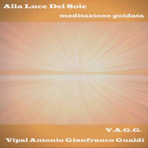 Alla Luce Del Sole Meditazione Guidata
