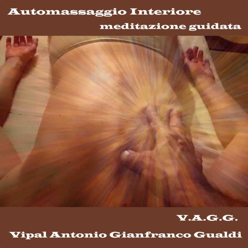 Automassaggio interiore meditazione guidata Vipal Antonio Gianfranco Gualdi
