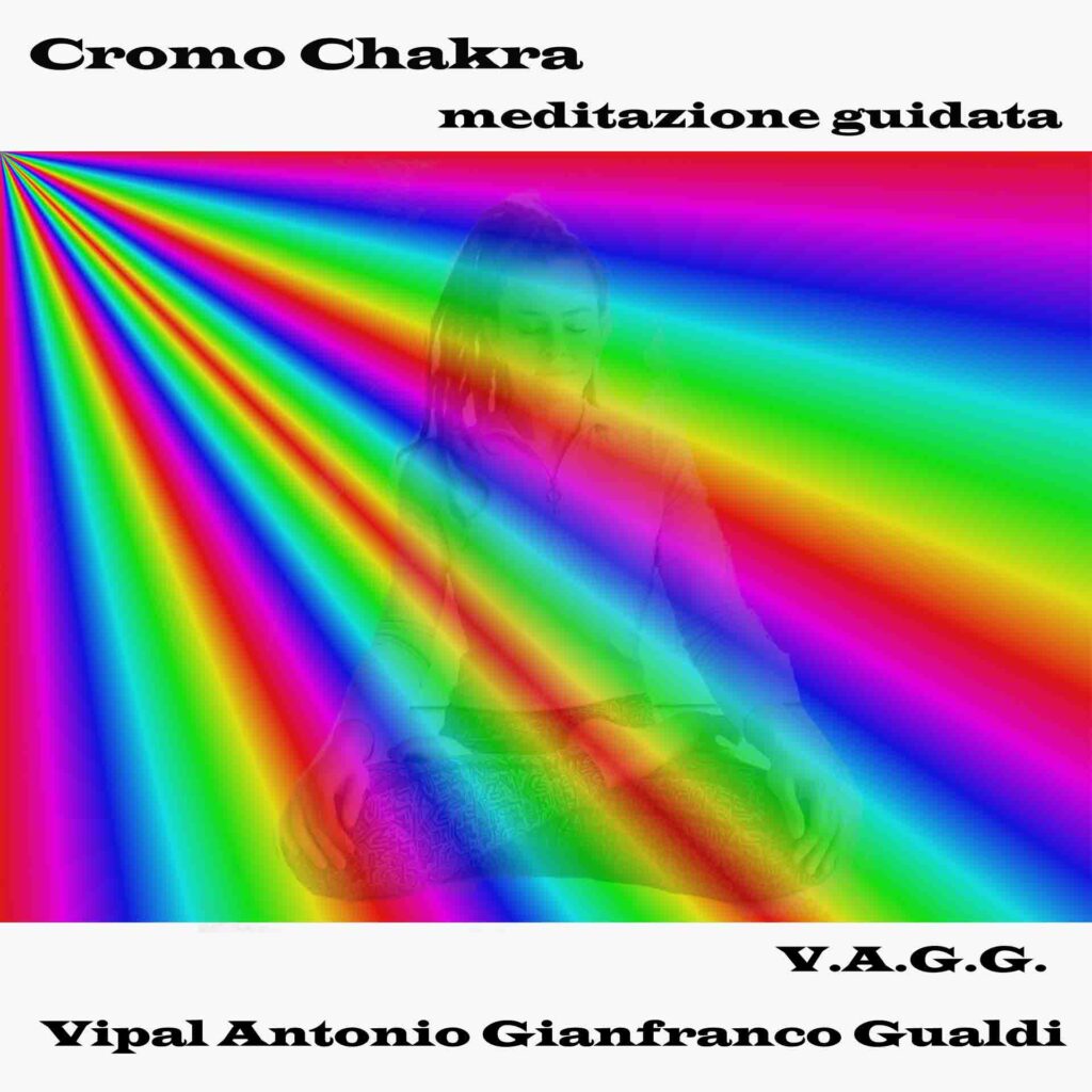 Cromo Chakra meditazione guidata Vipal Antonio Gianfranco Gualdi