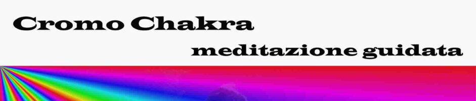 Cromo Chakra – Meditazione Guidata Di Centratura