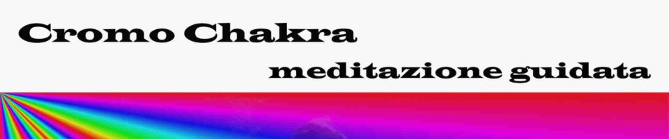 Cromo Chakra meditazione guidata Vipal Antonio Gianfranco Gualdi