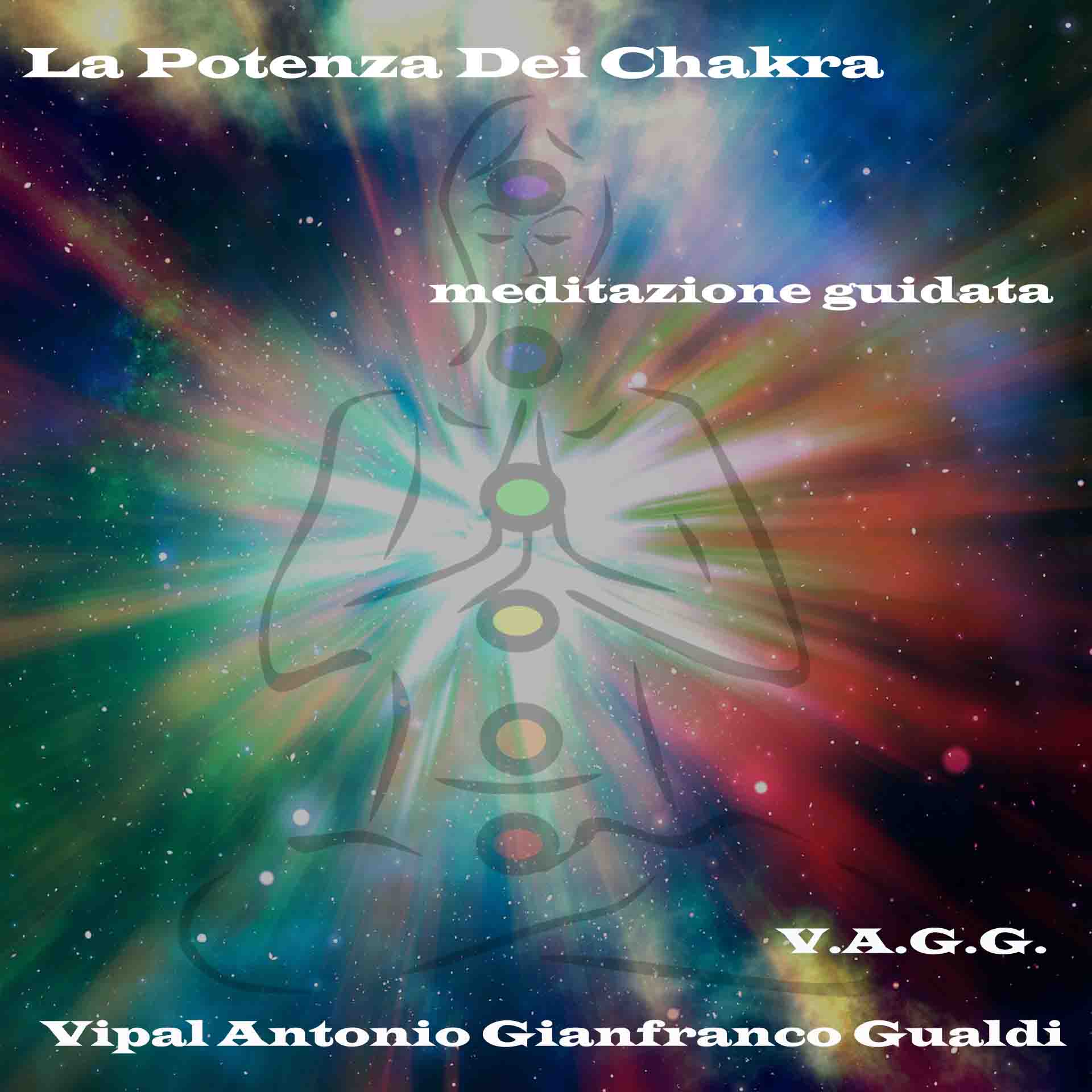 La potenza dei chakra meditazione guidata di consapevolezza Vipal Antonio Gianfranco Gualdi