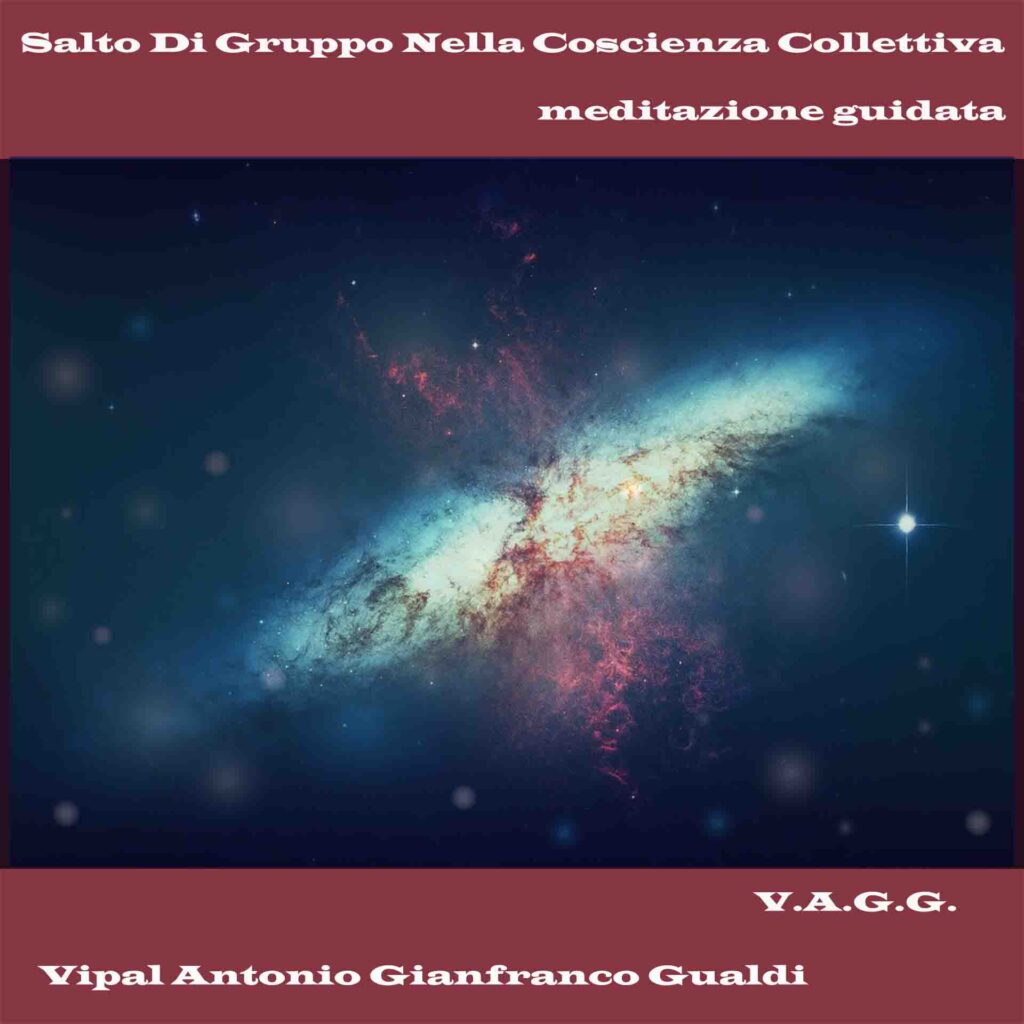Salto di gruppo nella coscienza collettiva meditazione guidata Vipal Antonio Gianfranco Gualdi
