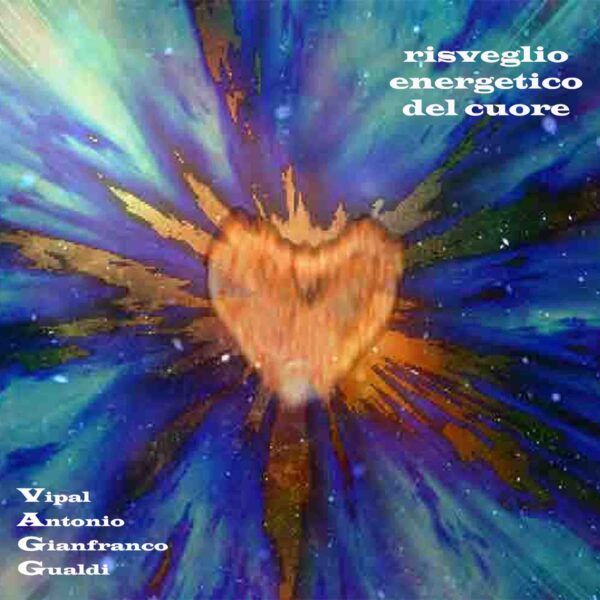 Intero Album - Risveglio Energetico Del Cuore (7 Tracce) 2020