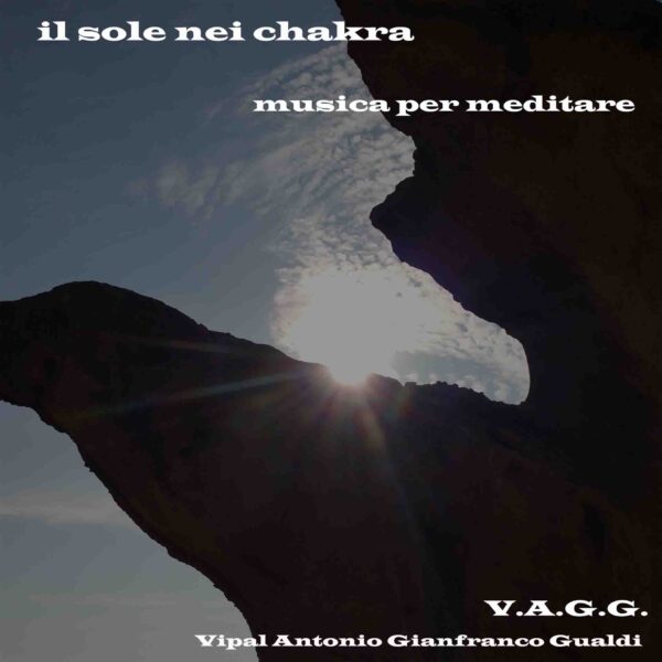 Il sole nei chakra musica V.A.G.G. Vipal Antonio Gianfranco Gualdi