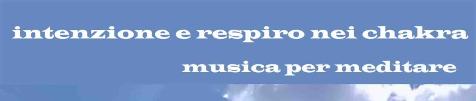 Intenzione E Respiro Nei chakra  Musica New Age Rilassante Per Staccare La Mente Suoni Naturali Vento Pioggia Uccelli Api