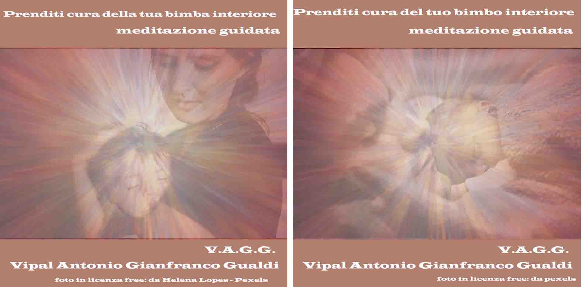 meditazione prenditi cura della tua bimba-bimbo interiore Vipal Antonio Gianfranco Gualdi