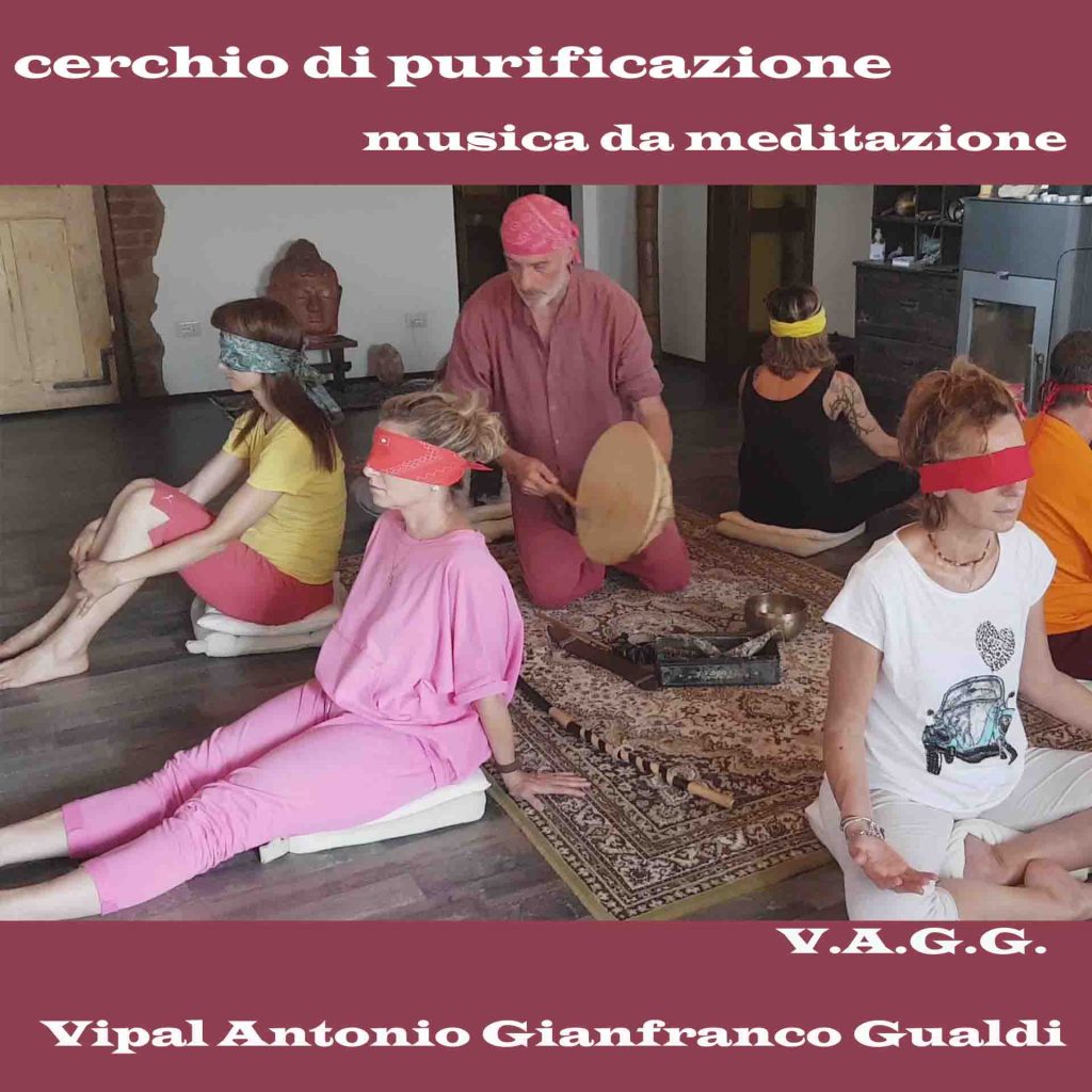Musica per rito sciamanico cerchio tribale di purificazione Vipal Antonio Gianfranco Gualdi V.A.G.G.
