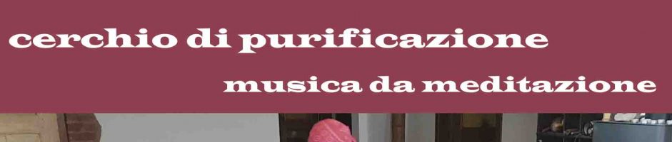 Cerchio Di Purificazione Rito Di Purificazione Sciamanico Meditazione Guidata Con Strumenti Tribali