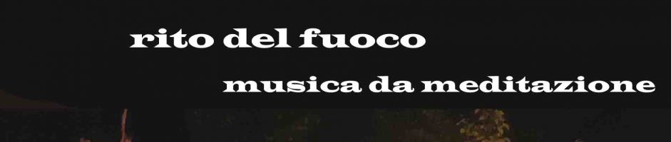 Rito Del Fuoco Musiche E Canti Tribali-Il Cerchio Di Purezza Meditazione Notturna