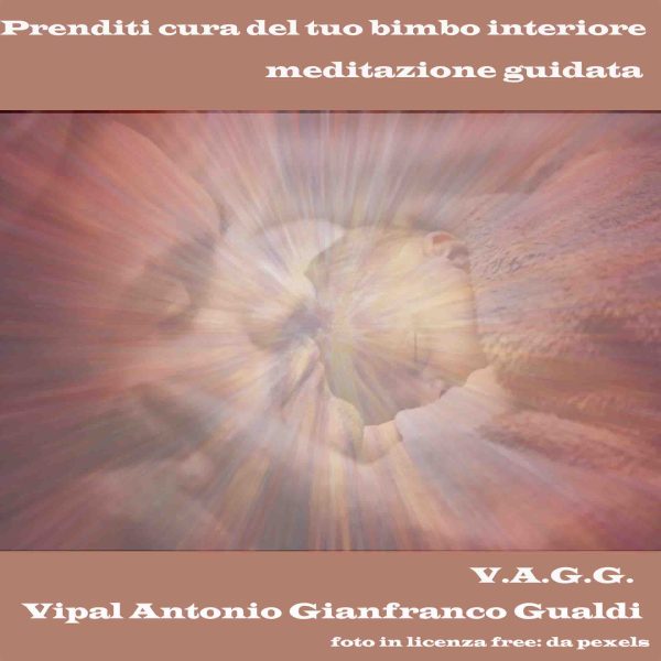 Prenditi Cura Del Tuo Bimbo Interiore Meditazione Guidata